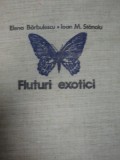 FLUTURI EXOTICI- ELENA BARBULESCU SI IOAN M. STANOIU, BUC.1979