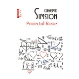 Proiectul Rosie - Graeme Simsion, Polirom, Fictiune, Romana, Coperta Brosata - Roman de Debut, Poveste de Dragoste
