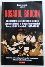 DOSARUL BRUCAN - DOCUMENTE ALE DIRECTIEI A III -A CONTRASPIONAJ A DEPARTAMENTULUI SECURITATII STATULUI ( 1987 - 1989 ) de RADU IOANID , 2013 foto