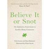 Believe It or Snot