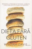 AS - WILLIAM DAVIS - DIETA FARA GLUTEN ( SUBLINIATA )