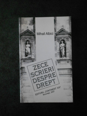 MIHAIL ALBICI - ZECE SCRIERI DESPRE DREPT foto