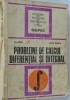 Probleme de calcul diferential si integral - Lia Arama si Teodor Morozan 1978