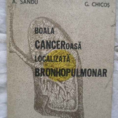 Boala Canceroasa Localizata Bronhopulmonar - A. Sandu G. Chicos ,271268