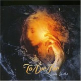 CD To/Die/For - Little Deaths, Muzica, Spinefarm Records