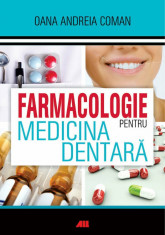 Farmacologie pentru Medicina Dentara/Oana Andreia Coman foto