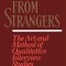 Learning from Strangers: The Art and Method of Qualitative Interview Studies