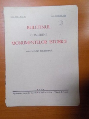 BULETINUL COMISIUNII MONUMENTELOR ISTORICE , PUBLICATIE TRIMESTRIALA , ANUL XXII , FASCICOLA 61 ,IULIE-SEPTEMBRE , Bucuresti 1929 foto