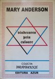Vindecarea prin Culoare - Mary Anderson - Editura Azur, 1999 - Parapsihologie, Carte in Romana