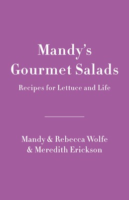 Mandy&amp;#039;s Gourmet Salads: Recipes for Lettuce and Life foto