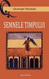 Semnele timpului - Christoph Theobald