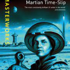 Philip K. Dick - Martian Time-Slip