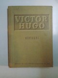 VERSURI Victor Hugo, 1952, Editura de Stat pt. Literatura si Arta, 201 pagini - Roman Beletristica