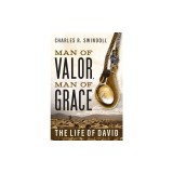 Man of Valor, Man of Grace: The Life of David