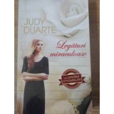 LEGATURI MIRACULOASE-JUDY DUARTE-229740
