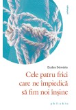 Cele patru frici care ne impiedica sa fim noi insine, Philobia