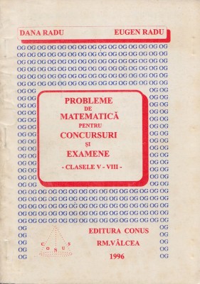 Radu, D. s. a. - PROBLEME DE MATEMATICA PENTRU CONCURSURI SI EXAMENE, ed. Conus foto