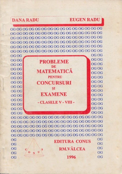 Radu, D. s. a. - PROBLEME DE MATEMATICA PENTRU CONCURSURI SI EXAMENE, ed. Conus