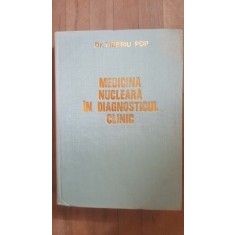 Medicina nucleara in diagnosticul clinic- Tiberiu Pop