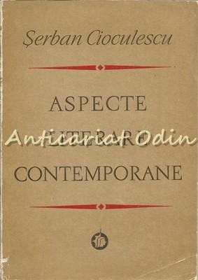 Aspecte Literare Contemporane - Serban Cioculescu - Tiraj: 7180 Exemplare foto
