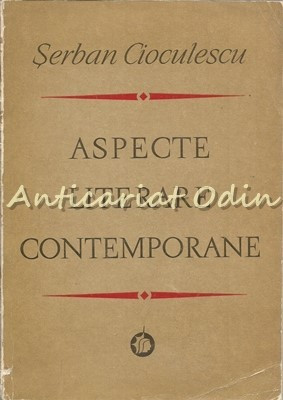 Aspecte Literare Contemporane - Serban Cioculescu - Tiraj: 7180 Exemplare
