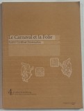LE CARNAVAL ET LA FOLIE par ANDRE CARDINAL DESTOUCHES , 4 / CAHIERS D &#039; AMBRONAY , 2007