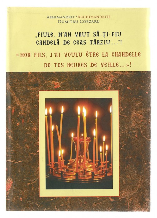 Fiule, M-am vrut sa-Ti fiu Eu candela de ceas tarziu - Arh. D. Cobzaru, bilingva