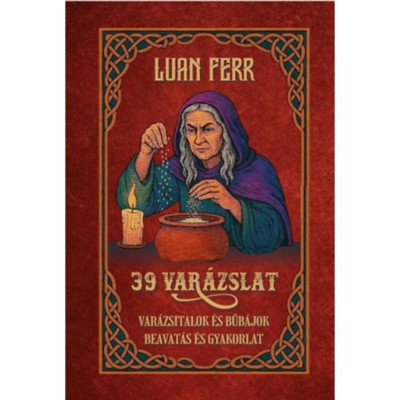 39 var&amp;aacute;zslat - Var&amp;aacute;zsitalok &amp;eacute;s bűb&amp;aacute;jok - Beavat&amp;aacute;s &amp;eacute;s gyakorlat - Luan Ferr foto