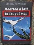 Martin Allwood - Moartea a fost in trupul meu AUTOGRAF