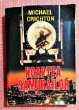 Noaptea samurailor. Editura Elit Comentator, 1994 - Michael Crichton