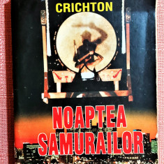 Noaptea samurailor. Editura Elit Comentator, 1994 - Michael Crichton