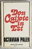 Don Quijote in Est - Octavian Paler Contine dedicatie, data si semnatura autorului