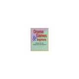 Drama Games and Improvs: Games for the Classroom and Beyond