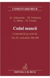 Codul muncii - Comentariu pe articole Vol. II Articolele 108-298 - Al. Athanasiu, M. Volonciu
