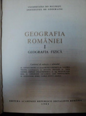 GEOGRAFIA ROMANIEI VOL. I GEOGRAFIA FIZICA de DR. LUCIAN BADEA , DR. DOCENT PETRE GASTESCU , VALERIA VELCEA , Bucuresti 1983 foto
