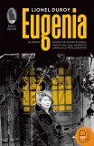 Eugenia (ebook) - Lionel Duroy - Editura LibHumanitas