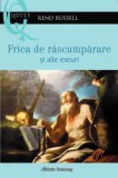 Frica de rascumparare si alte eseuri &ndash; Reno Russell