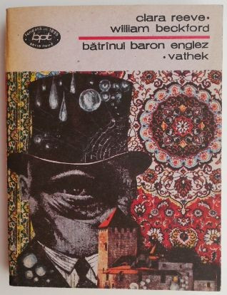 Batranul baron englez &ndash; Clara Reeve / Vathek &ndash; William Beckford