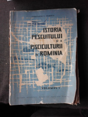 ISTORIA PESCUITULUI SI A PISCICULTURII IN ROMANIA - CONSTANTIN C. GIURESCU VOL.I foto