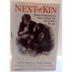 NEXT OF KIN , WHAT CHIMPANZEES HAVE TAUGHT ME ABOUT WHO WE ARE de ROGER FOUTS , 1997