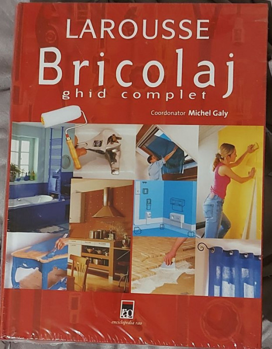 Larouse Bricolaj - ghid complet