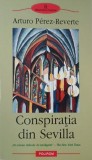 Conspiratia din Sevilla - Arturo Perez-Reverte