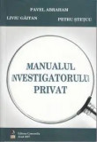 Manualul Investigatorului Privat - Pavel Abraham