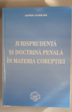 Dorin Ciuncan - Jurisprudenta si doctrina penala in materia coruptiei
