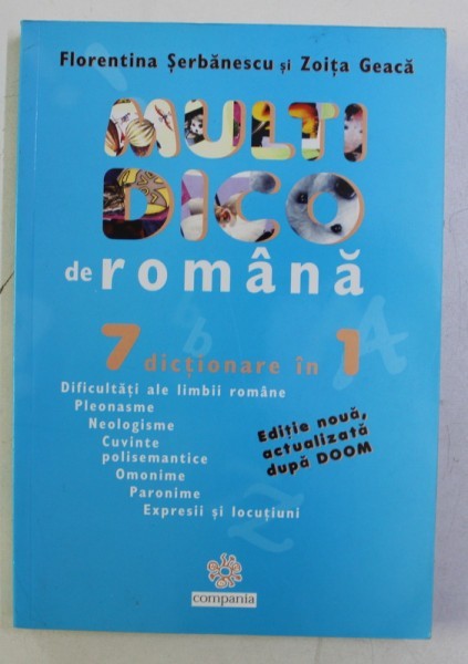 MULTI DICO DE ROMANA , 7 DICTIONARE IN 1 de FLORENTINA SERBANESCU , ZOITA GEACA , 2006