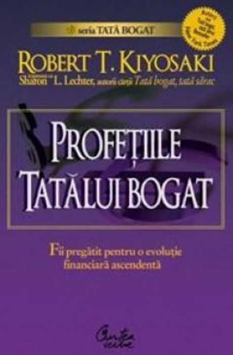Profetiile Tatalui Bogat, Robert T. Kiyosaki - Editura Curtea Veche