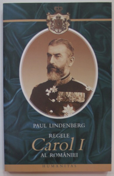 REGELE CAROL I AL ROMANIEI de PAUL LINDENBERG , 2004