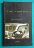 Alice Drogoreanu &ndash; Mirositi aceasta femeie ( prima editie )