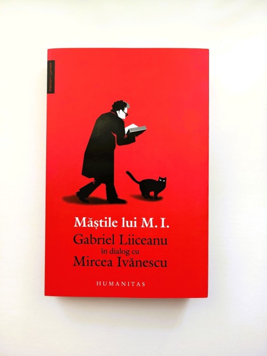 Măștile lui M. I - Gabriel Liiceanu &icirc;n dialog cu Mircea Ivănescu