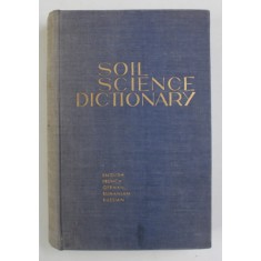 SOIL SCIENCE DICTIONARY - ENGLISH , FRENCH , GERMAN , RUMANIAN , RUSSIAN , 1964